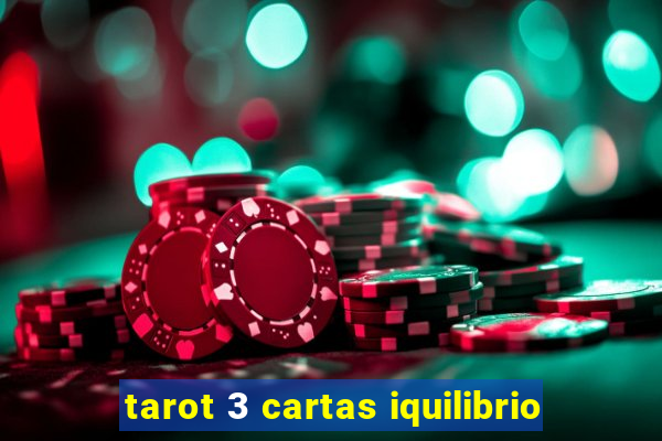 tarot 3 cartas iquilibrio